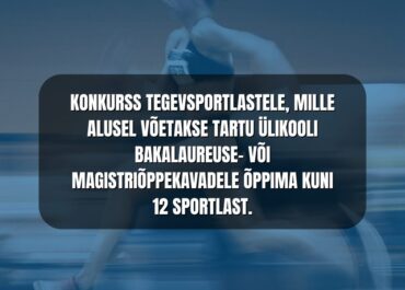Konkurss sportlaste eritingimusel vastuvõtuks Tartu Ülikooli